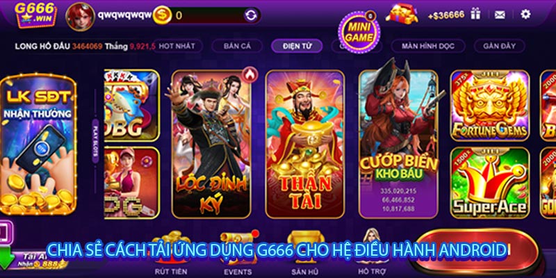 Chia sẻ cách tải ứng dụng G666 cho hệ điều hành Android