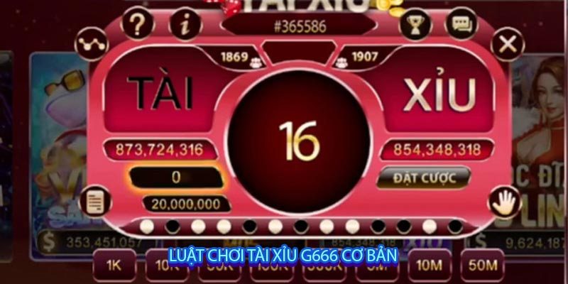 Luật chơi Tài Xỉu G666 cơ bản
