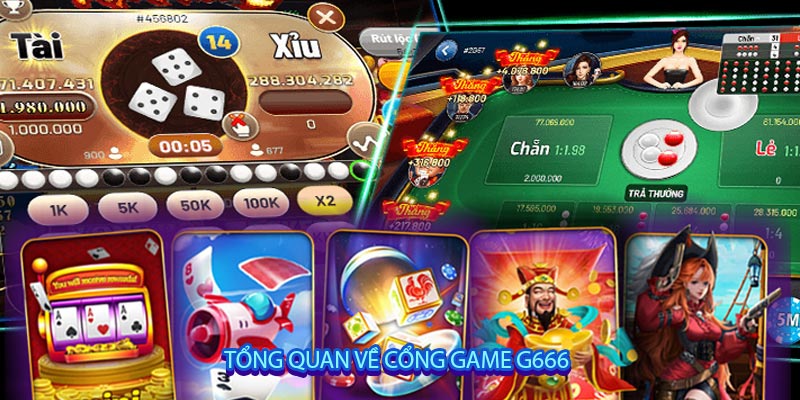 TỔNG QUAN VỀ CỔNG GAME G666