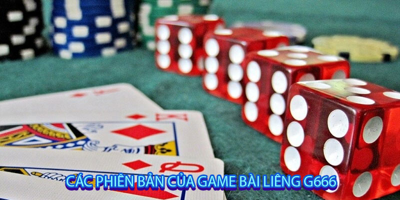 Các phiên bản của game bài liêng g666