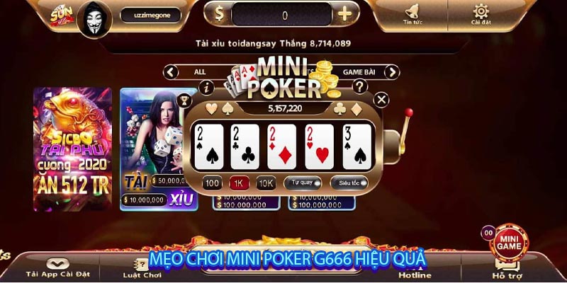 Mẹo chơi Mini Poker G666 hiệu quả